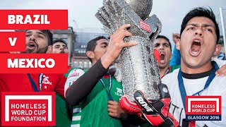 Brazil v Mexico I Men's Final | Homeless World Cup 2016