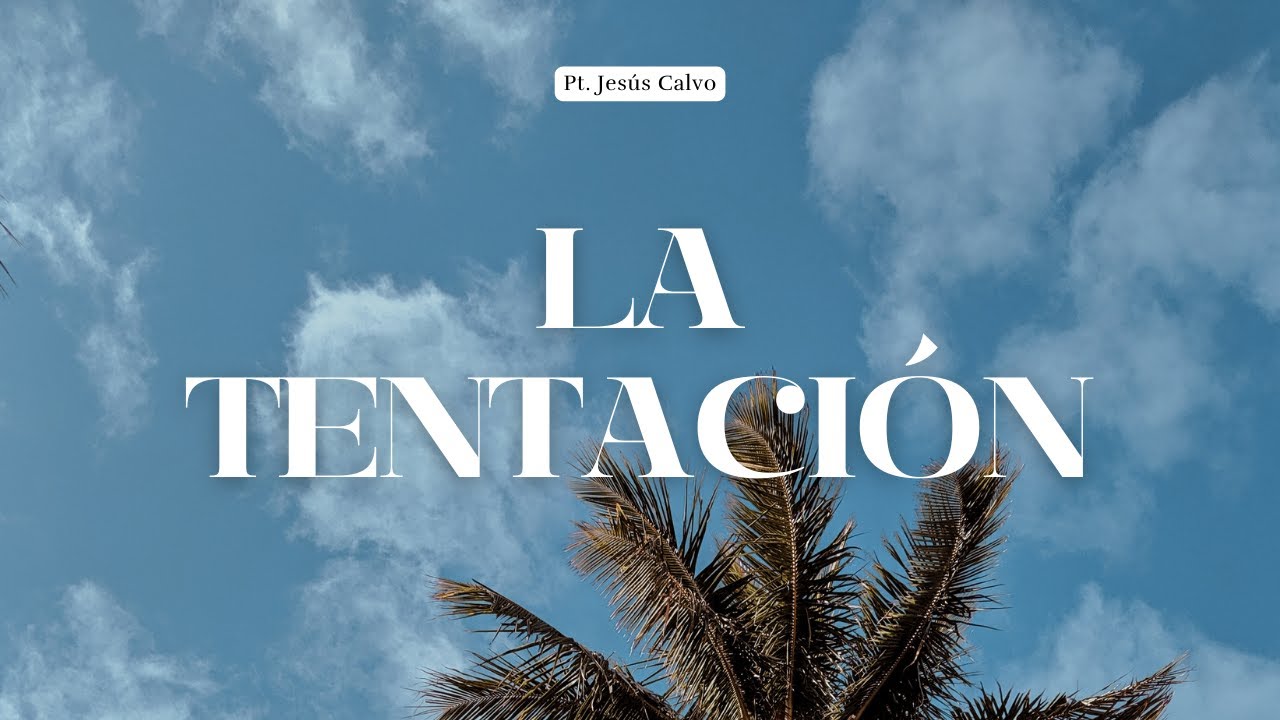 LA TENTACIÓN - Pt. Jesús Calvo