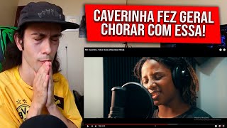 (ESSA FAZ CHORAR 😭) REAGINDO a MC Caverinha - Fatos Reais - REACT/REAÇÃO