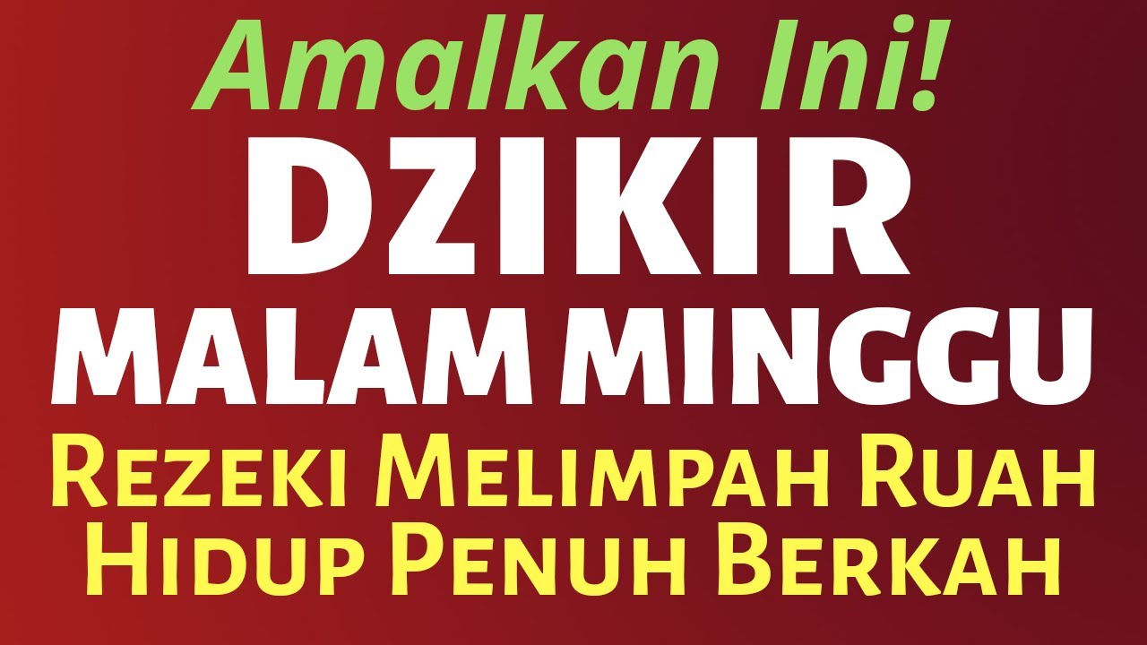 Baca Ini Malam Minggu Amalan Doa Dzikir Zikir Pembuka Rezeki Berlimpah Dari Segala Segala Arah Youtube
