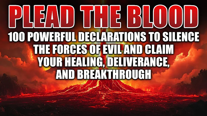 100 Prayers to Plead the Blood of Jesus Against Witchcraft And Demonic Oppression