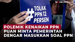 Ketua DPR Puan Wanti-wanti Dampak PPN 12 Persen Terhadap Masyarakat | OneNews Update