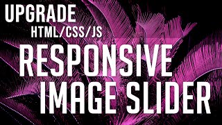 UPGRADE to a RESPONSIVE Javascript Image Slider