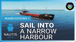 Nautis Home - Sail into a Narrow Harbour- Maneuvering I - Early Access Scenario