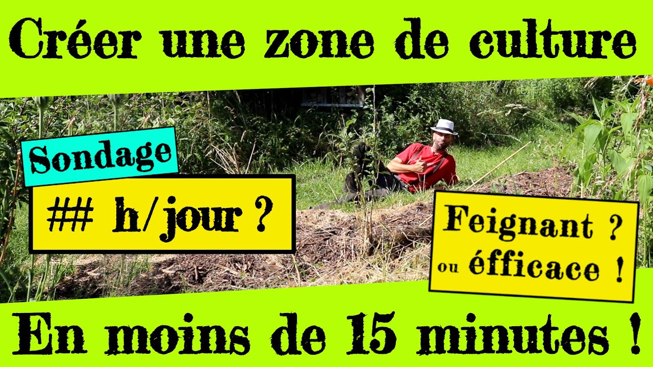 Méthode de fainéant ! Création d'une zones de culture efficace et rapide !