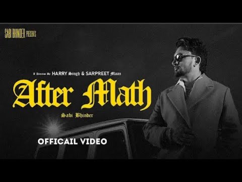 After Math ( Official Video) |Sabi Bhinder | Latest Punjabi Songs 2023