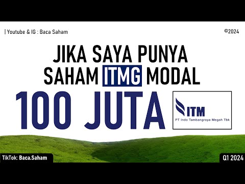 Jika Saya Punya Saham ITMG dengan Modal 100 Juta