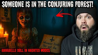 My TERRIFYING Night in THE CONJURING FOREST - ANNABELLE DOLL FOLLOWED ME HOME - VERY SCARY