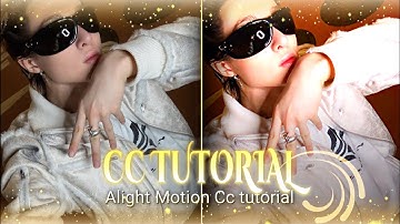 CC TUTORIAL || ALIGHT MOTION TUTORIAL 