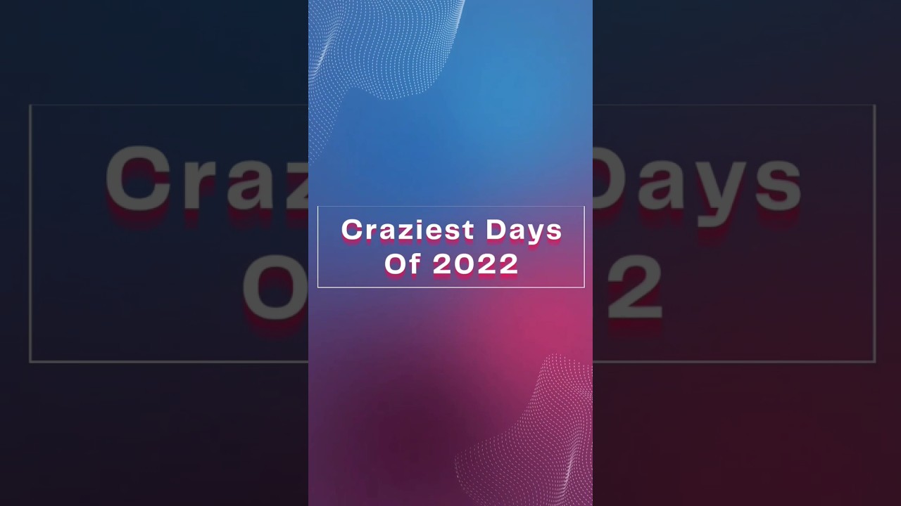 Craziest Days Of 2022 | Year Review 2022 
