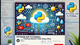 Python API Tutorial: Fetching Weather Data Step-by-Step
