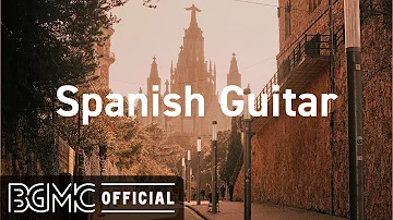 Spanish Guitar: Relaxing Spanish Guitar Music - Beautiful Instrumental Cafe Music