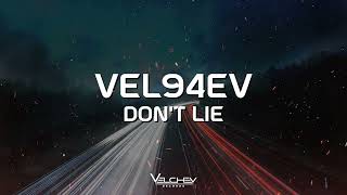 VEL94EV - Don’t Lie (Chill Wave)