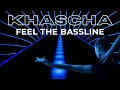 Khascha - Feel The Bassline