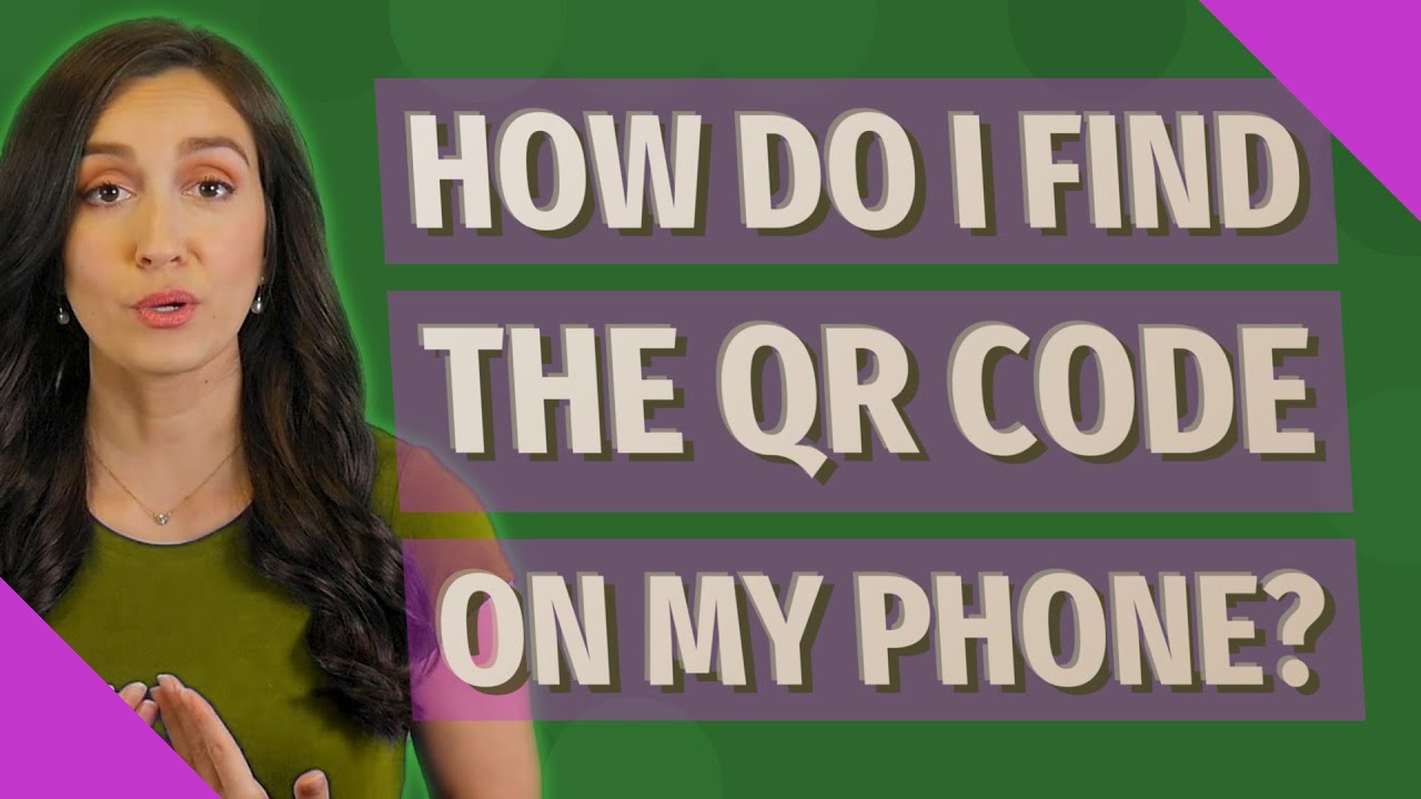 How do I find the QR code on my phone? - YouTube