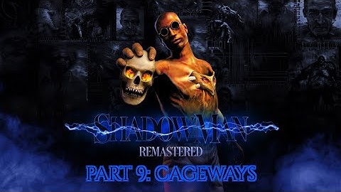 Shadowman Remastered Part 9: Cageways