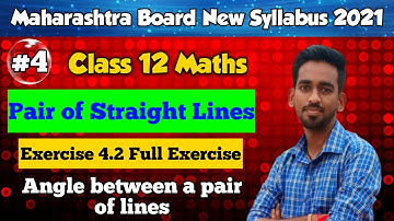 Pair of straight lines class 12 New Syllabus Exercise 4.2 | HSC | Maharashtra Board New Syllabus