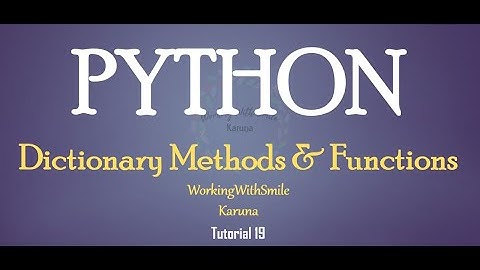 Tutorial 19: Dictionary Methods in Python Programming Language
