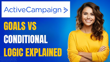 ActiveCampaign Goals vs Conditional Logic: What to Use & When (Lesson 21)