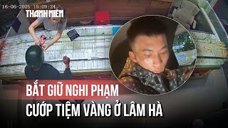 Bắt giữ nghi phạm cướp tiệm vàng ở Lâm Hà tại sân bay Liên Khương
