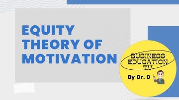 Equity Theory of Motivation