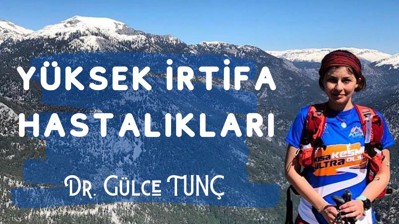 Yüksek İrtifa Hastalıkları Gülce Tunç