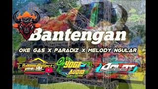 DJ BANTENGAN Oke gas x melody ular x paradiz
