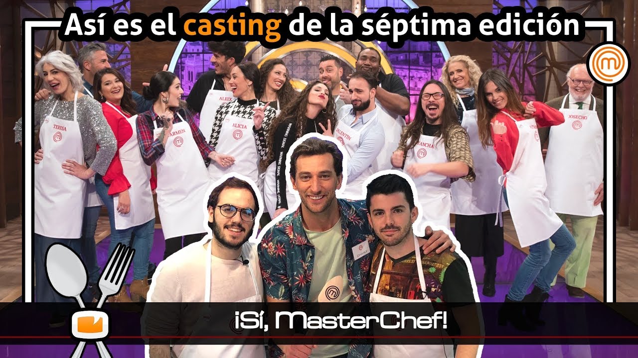 Así es el casting de MASTERCHEF 7 - ¡Sí, MasterChef! - YouTube