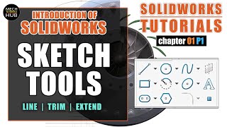 Introduction to Solidworks | SKETCH TOOLS (Line, Trim, Extend) | SOLIDWORKS TUTORIALS | Ch01 P01