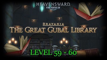 The Great Gubal Library | LvL 59-60 + FFXIV: Heavensward Dungeon Guide