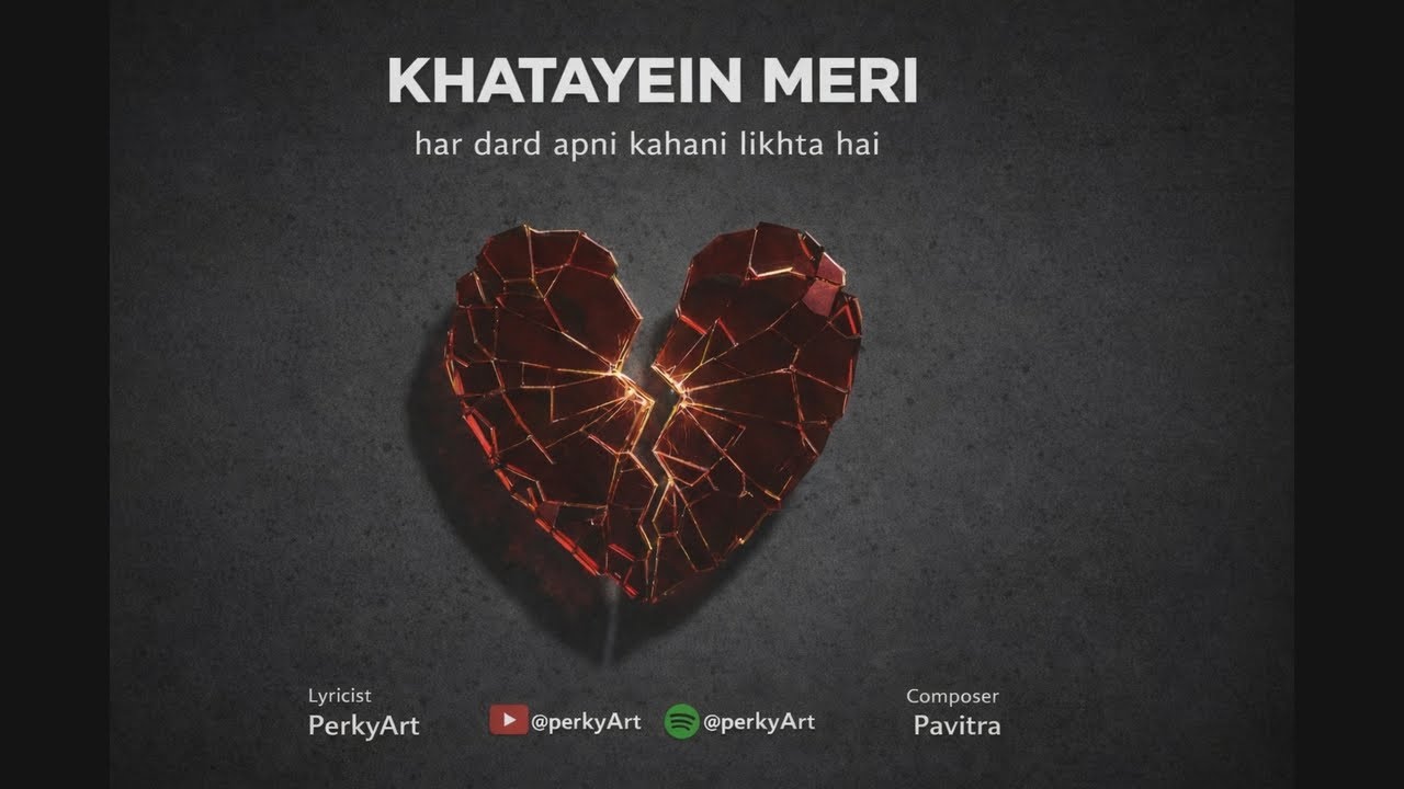 Lyrical: Khatayein Meri- har dard apni kahani likhta hai | perkyArt||