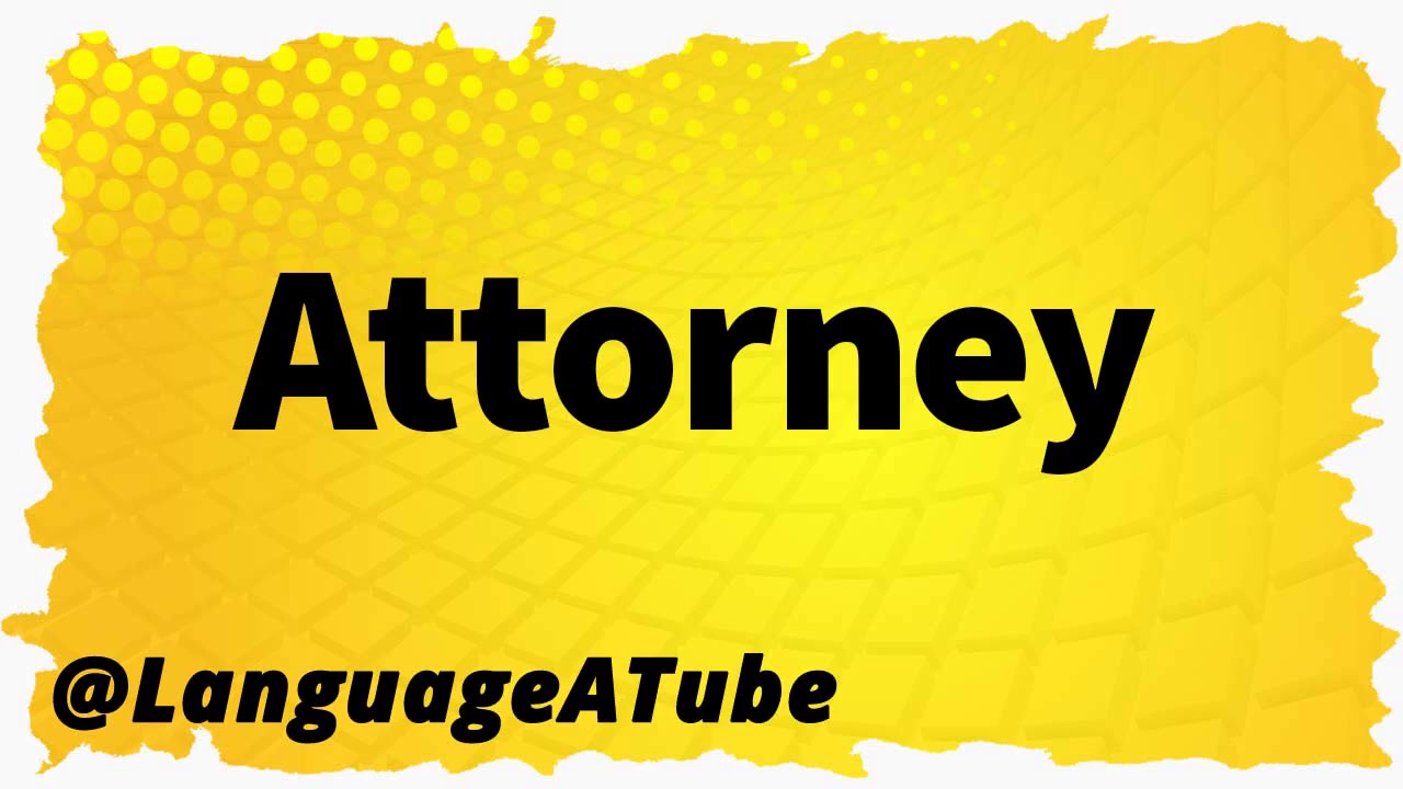 Attorney Pronunciation ⚡️ How To Pronounce Attorney! YouTube