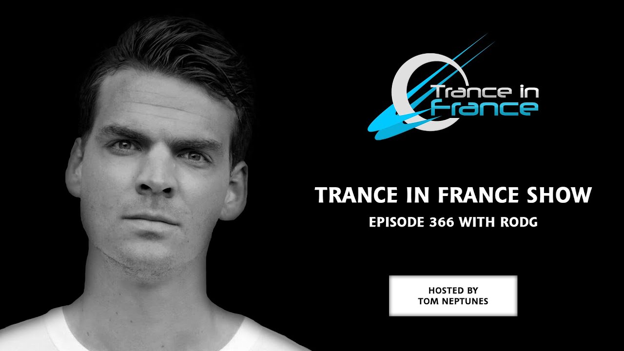 Trance In France Show Episode 366 — Rodg («High On Life» Album Special) (2016)