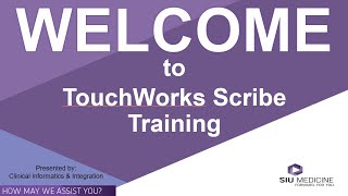 SIU Touchworks Scribe Education