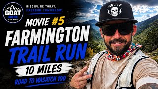 Movie #5 | Farmington Trail Run | 10 Miles | Road to Wasatch 100