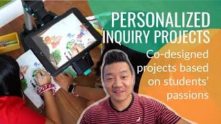 ENGAGE Your Students with PERSONALIZED INQUIRY Projects