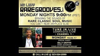 We Luvv Rare Grooves 10 2 17 Guest Billy Griffin