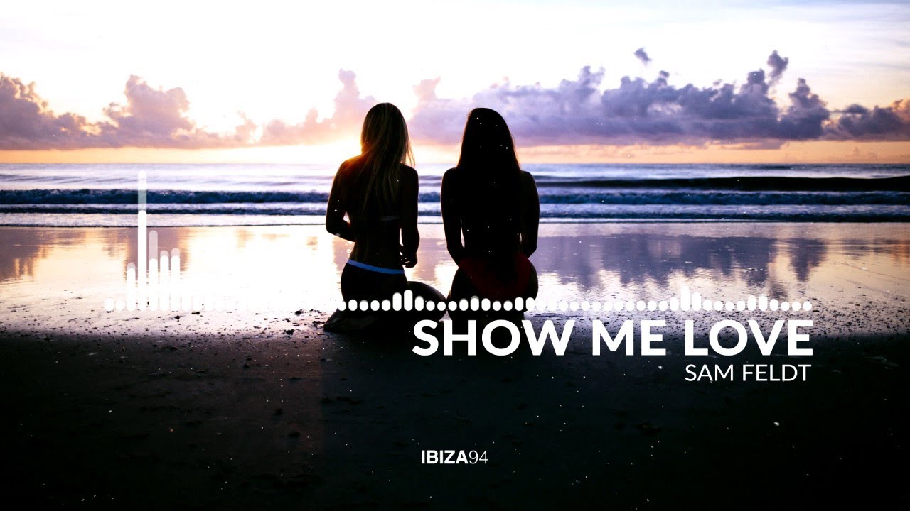 Show Me Love Sam Feldt Songtext Deutsch Sam Feldt - Show Me Love (EDX's Indian Summer Remix) - YouTube