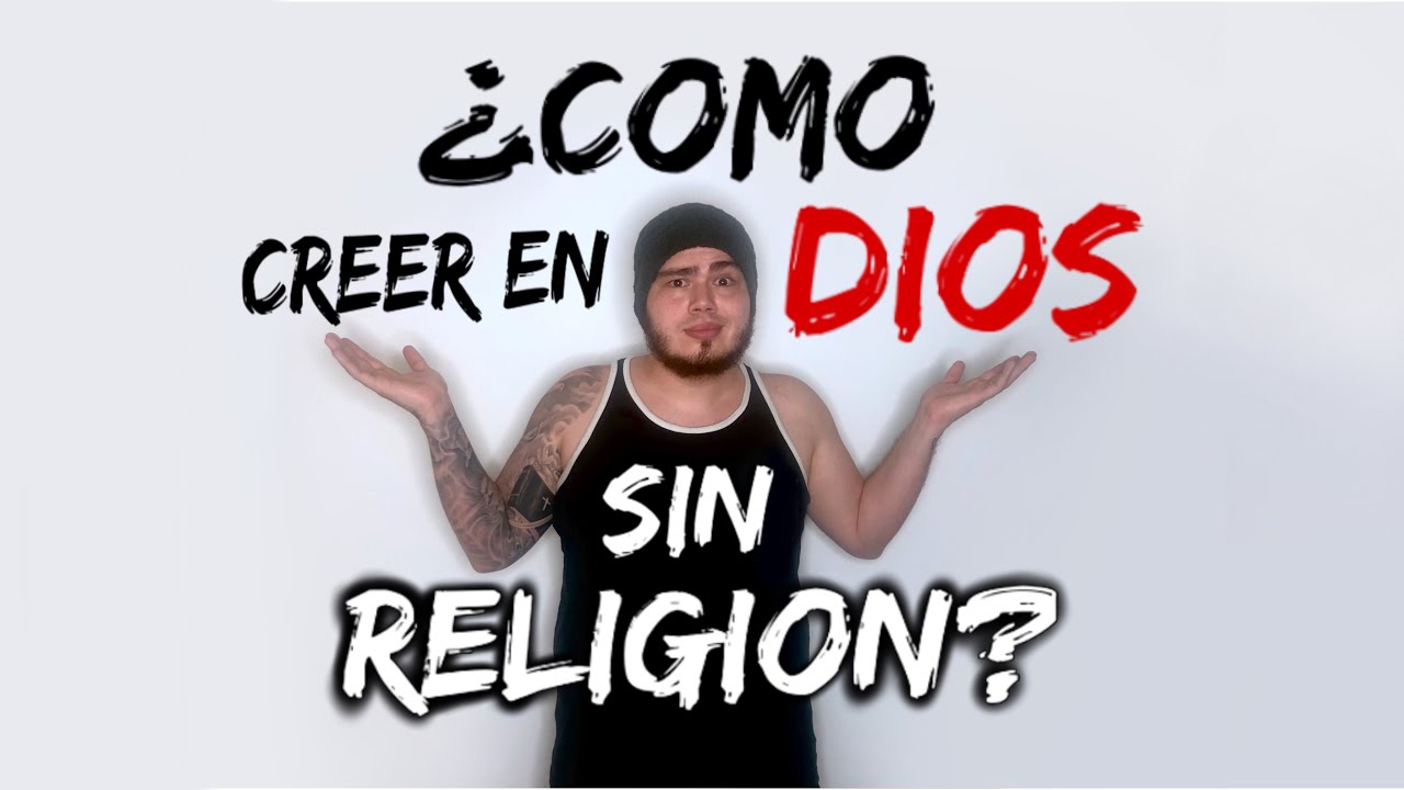 Como Acercarse A Dios Sin Religion