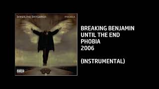 Breaking Benjamin - Until The End [Custom Instrumental]