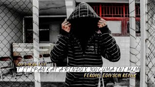 DJ VIRAL FYP Titipan Kata Rindu X 300 Cuma Ini Malam (Ferdhy Ediyson) Remix 2022