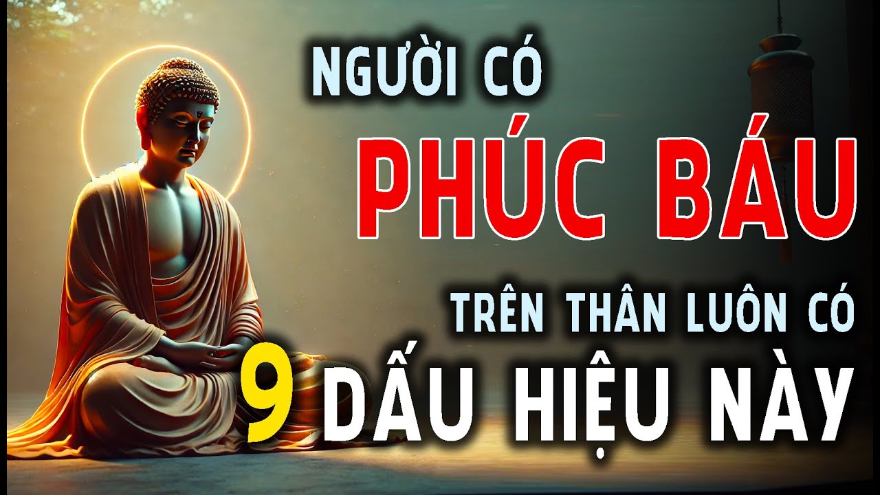 9 Dấu Hiệu Nhân Quả Tốt – Bạn Là Người Có Phúc Báu, Được Thần Phật Che Chở 