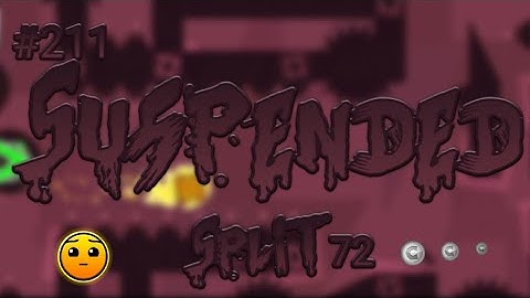"Suspended" 100% [Mobile] by Split72 | Daily Level #211 | All Coins | Geometry Dash 2.11 |