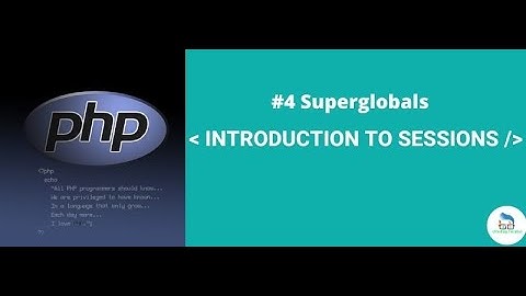 PHP - #4 Superglobals - Introduction To Sessions