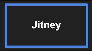 Meaning of Jitney