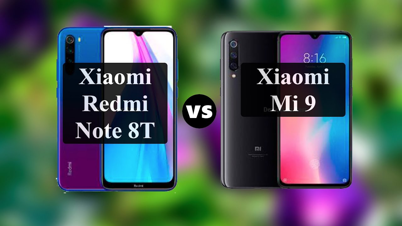 Xiaomi Redmi Note 8T vs Xiaomi Mi 9: Comparison - YouTube