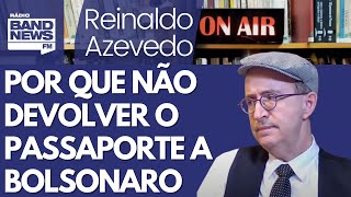 Reinaldo: Bolsonaro pede de novo a Alexandre devolução de passaporte