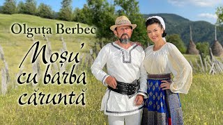 Olguta Berbec - Moșu&#39; cu barba căruntă