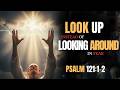 When Life Feels Uncertain, You Should Look to God| Day/night devotional