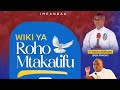 Somo:  KUJAA ROHO MTAKATIFU (WIKI ROHO MTAKATIFU - PAROKIA YA BARUTI DSM, Na Ev. Erasmus Pascrates